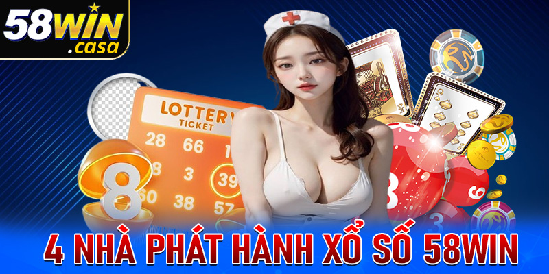 Khám phá 4 nhà phát hành xổ số 58win đang được nhiều người tin tưởng